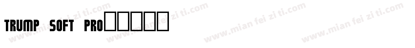 Trump Soft Pro字体转换